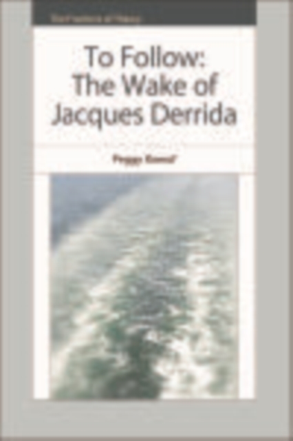 To Follow : The Wake of Jacques Derrida, EPUB eBook