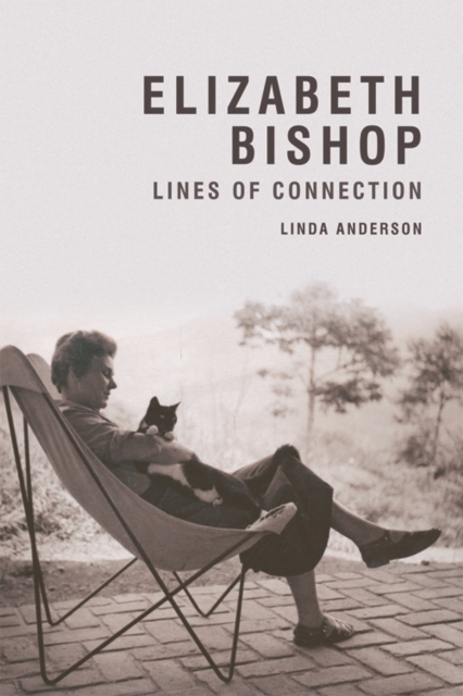 Elizabeth Bishop : Lines of Connection, Hardback Book