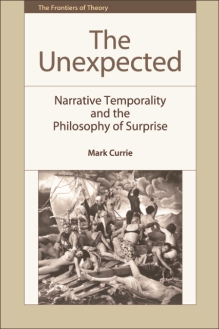 The Unexpected : Narrative Temporality and the Philosophy of Surprise, EPUB eBook