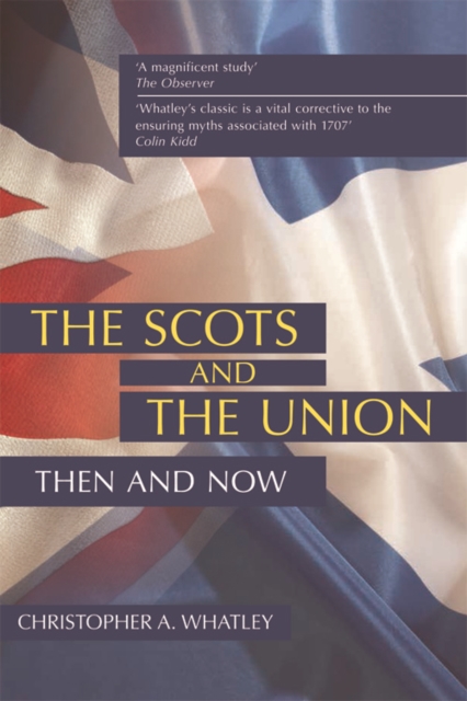 The Scots and the Union : Then and Now, Paperback / softback Book