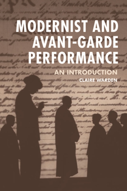 Modernist and Avant-Garde Performance : An Introduction, Hardback Book