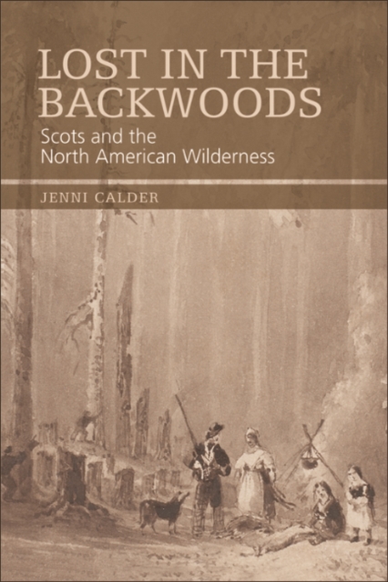 Lost in the Backwoods : Scots and the North American Wilderness, EPUB eBook