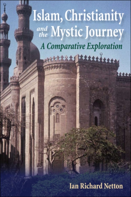 Islam, Christianity and the Mystic Journey : A Comparative Exploration, EPUB eBook