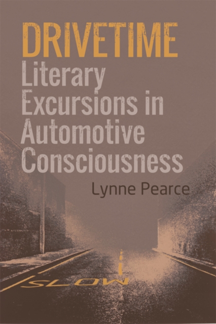 Drivetime : Literary Excursions in Automotive Consciousness, EPUB eBook