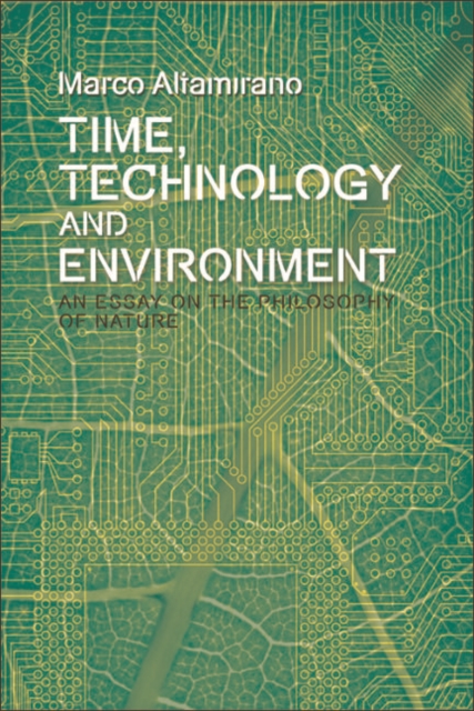 Time, Technology and Environment : An Essay on the Philosophy of Nature, EPUB eBook