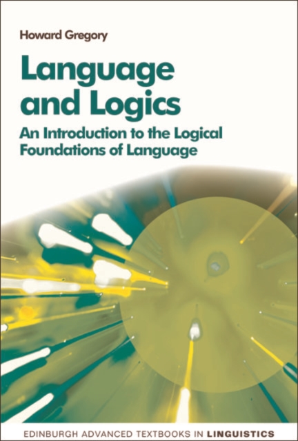 Language and Logics : An Introduction to the Logical Foundations of Language, EPUB eBook