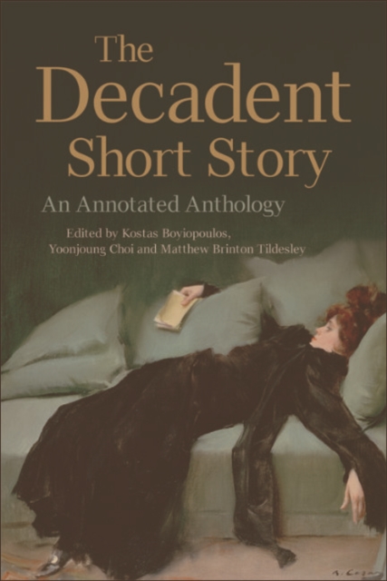 The Decadent Short Story : An Annotated Anthology, EPUB eBook
