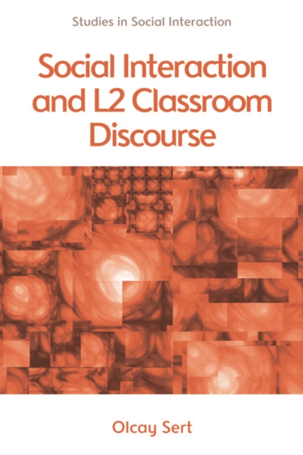 Social Interaction and L2 Classroom Discourse, Hardback Book