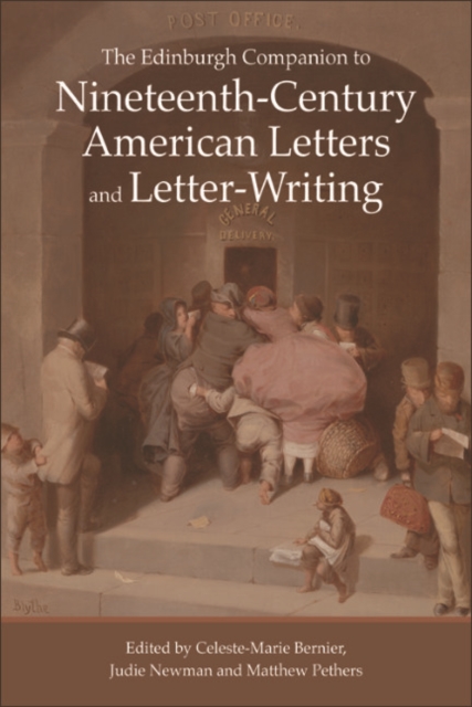 The Edinburgh Companion to Nineteenth-Century American Letters and Letter-Writing, EPUB eBook