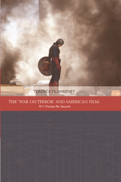 The 'War on Terror' and American Film : 9/11 Frames Per Second, Hardback Book