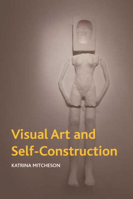 Visual Art and Projects of the Self, Hardback Book