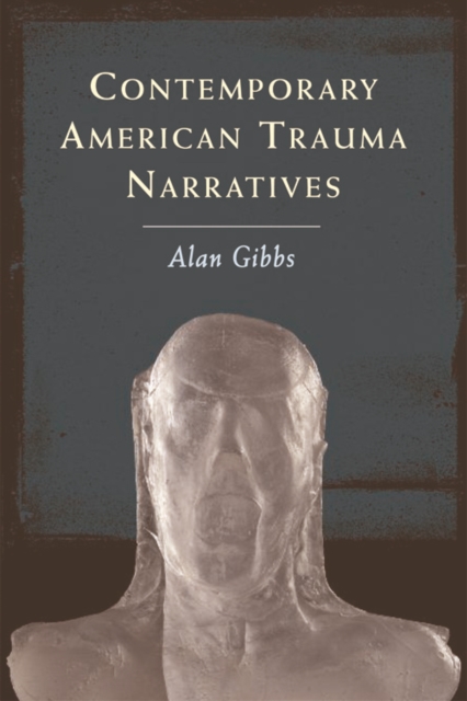 Contemporary American Trauma Narratives, Paperback / softback Book