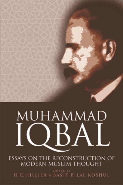 Muhammad Iqbal : Essays on the Reconstruction of Modern Muslim Thought, Hardback Book