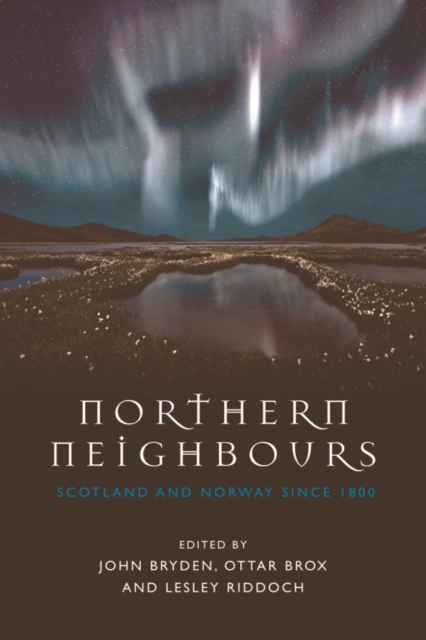 Northern Neighbours : Scotland and Norway since 1800, Hardback Book