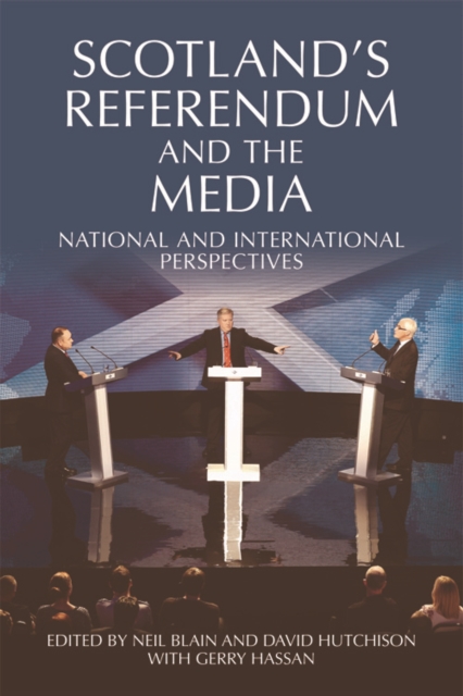Scotland's Referendum and the Media : National and International Perspectives, Hardback Book