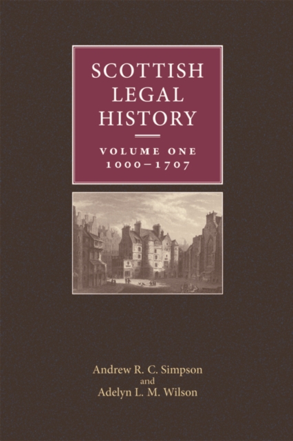 Scottish Legal History : Volume 1: 1000-1707, Hardback Book