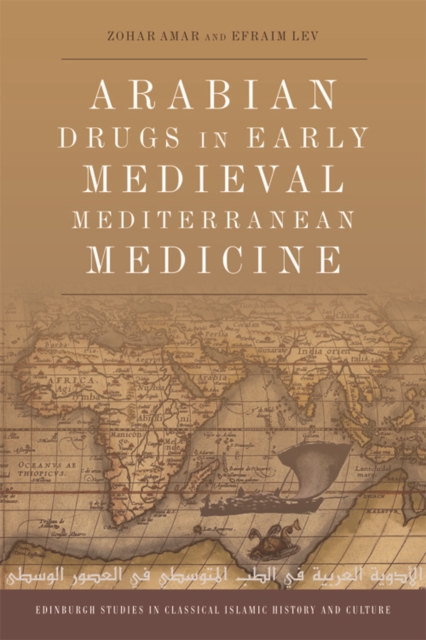 Arabian Drugs in Early Medieval Mediterranean Medicine, Hardback Book