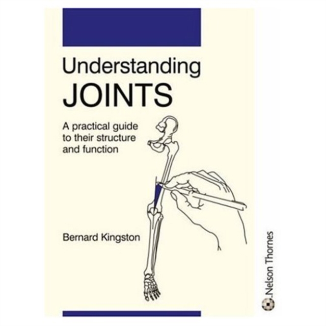 Understanding Joints : A practical guide to their structure and function, Paperback / softback Book