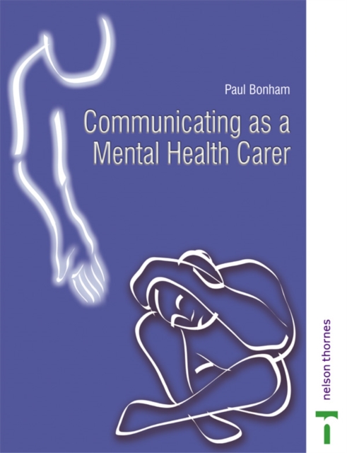 COMMUNICATING AS A MENTAL HEALTH CARER, Paperback / softback Book