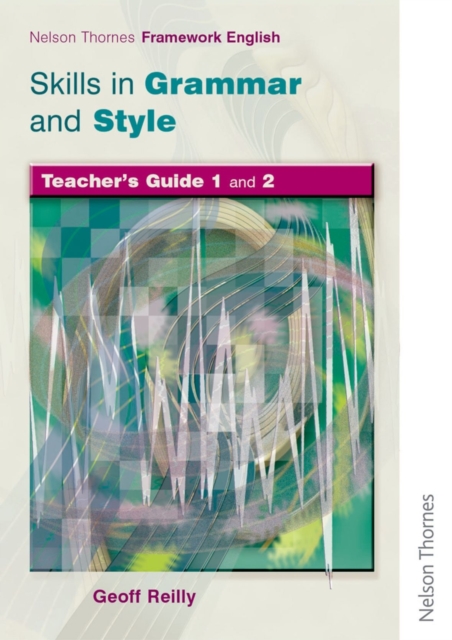 Nelson Thornes Framework English Skills in Grammar and Style Teacher Guide, Spiral bound Book