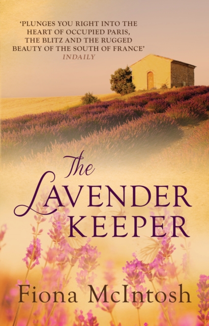 The Lavender Keeper : The impossible-to-put-down novel of wartime Provence and Paris, Paperback / softback Book