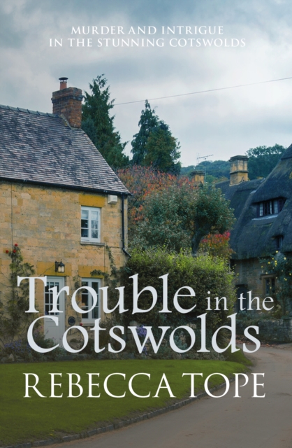 Trouble in the Cotswolds : The engrossing cosy crime series, Paperback / softback Book