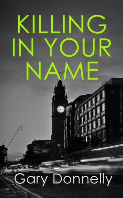 Killing in Your Name : The powerful Belfast-set crime series, EPUB eBook