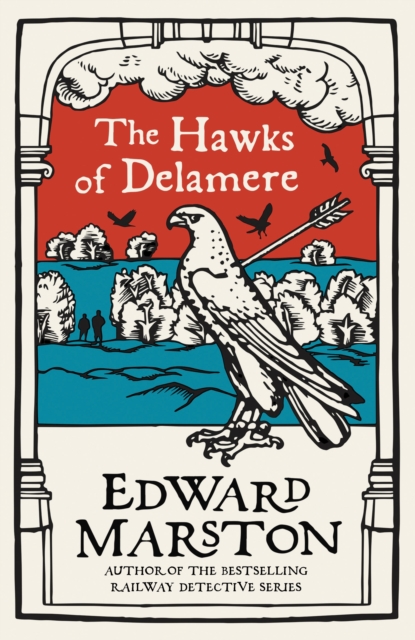 The Hawks of Delamere : An action-packed medieval mystery from the bestselling author, Paperback / softback Book