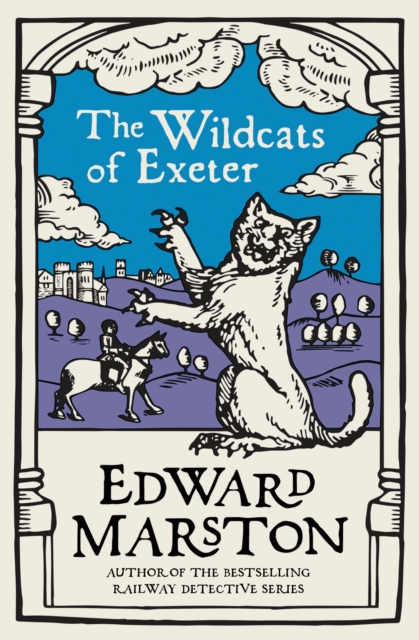 The Wildcats of Exeter : A gripping medieval mystery from the bestselling author, Paperback / softback Book