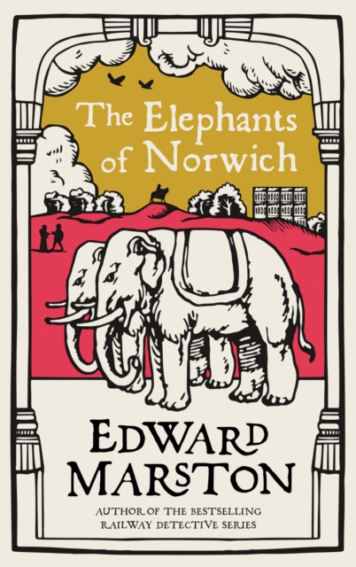 The Elephants of Norwich : An action-packed medieval mystery from the bestselling author, Paperback / softback Book