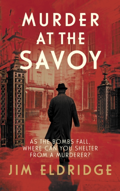 Murder at the Savoy : The high society wartime whodunnit, Hardback Book