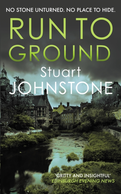 Run to Ground : A gritty thriller set in Edinburgh's dark and twisted streets, Paperback / softback Book