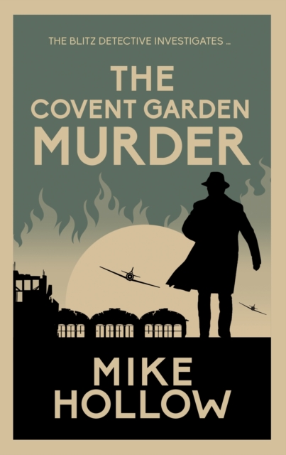 The Covent Garden Murder : The compelling wartime murder mystery, Hardback Book