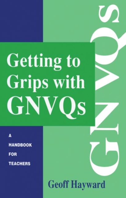 Getting to Grips with GNVQs : A Handbook for Teachers, Paperback / softback Book