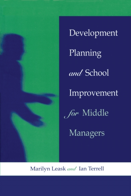 Development Planning and School Improvement for Middle Managers, Paperback / softback Book