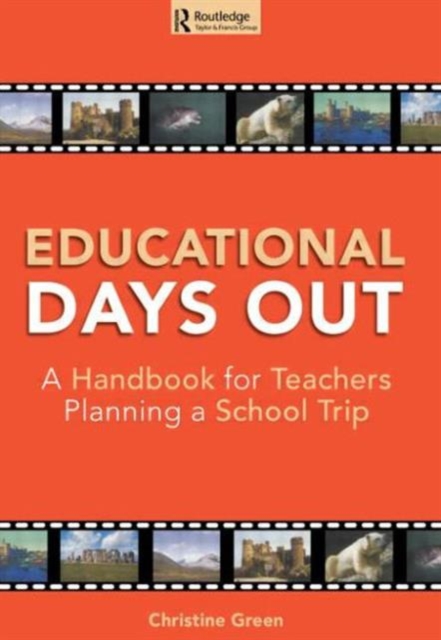 Educational Days Out : A Handbook for Teachers Planning a School Trip, Paperback / softback Book
