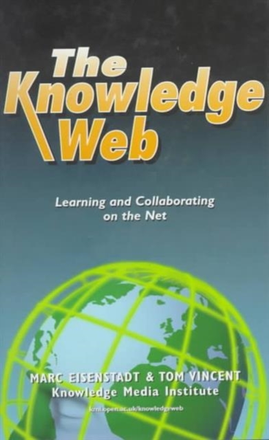 The Knowledge Web : Learning and Collaborating on the Net, Hardback Book