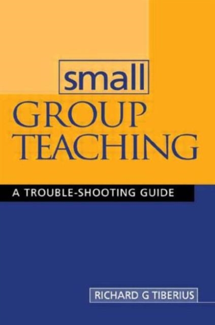 Small Group Teaching : A Trouble-shooting Guide, Paperback / softback Book