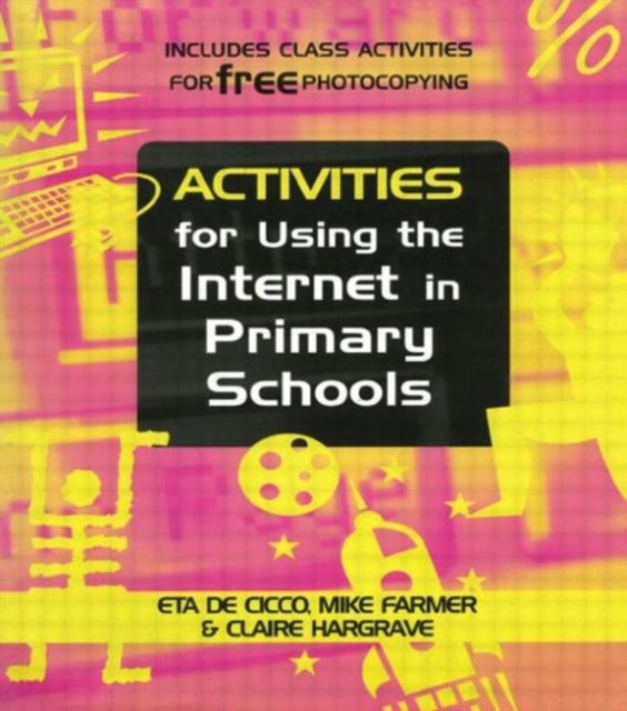 ACTIVITIES FOR USNG THE INTERNET IN PRIMARY SCHOO, Book Book