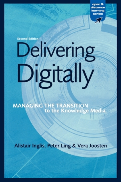 Delivering Digitally : Managing the Transition to the New Knowledge Media, Paperback / softback Book