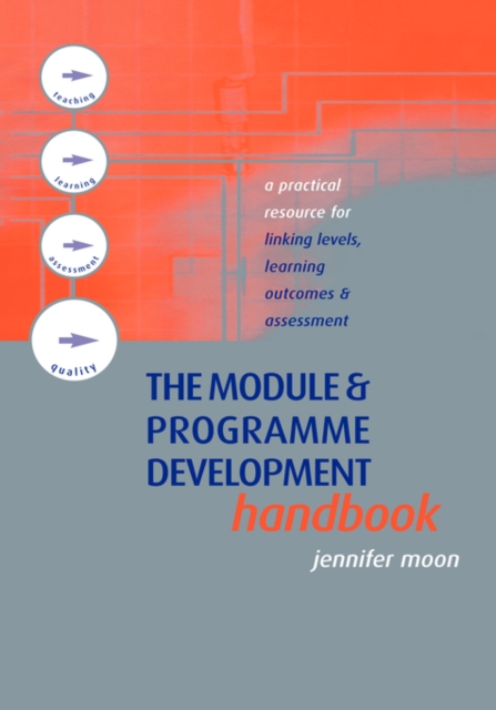 The Module and Programme Development Handbook : A Practical Guide to Linking Levels, Outcomes and Assessment Criteria, Hardback Book