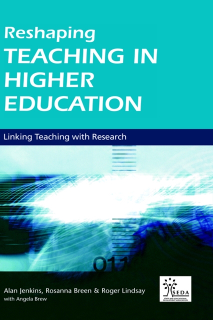Reshaping Teaching in Higher Education : A Guide to Linking Teaching with Research, Hardback Book