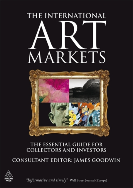The International Art Markets : The Essential Guide for Collectors and Investors, Paperback / softback Book
