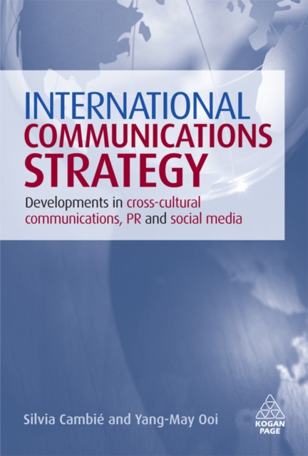International Communications Strategy : Developments in Cross-Cultural Communications, PR and Social Media, EPUB eBook