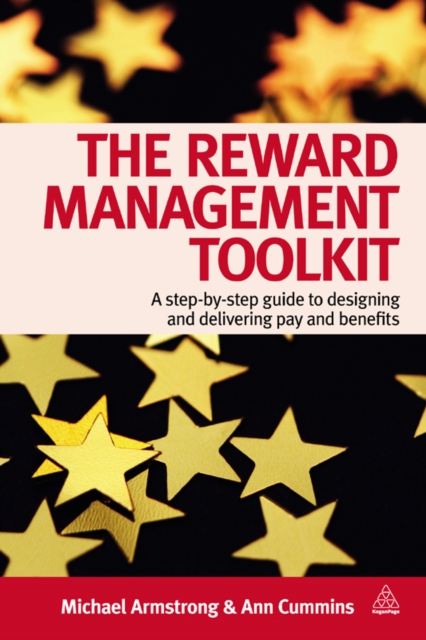 The Reward Management Toolkit : A Step-By-Step Guide to Designing and Delivering Pay and Benefits, EPUB eBook