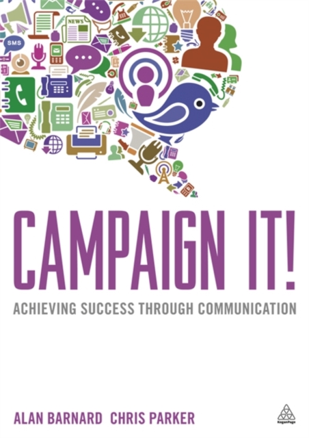 Campaign It! : Achieving Success Through Communication, Paperback / softback Book