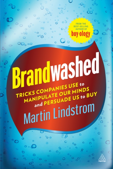 Brandwashed : Tricks Companies Use to Manipulate Our Minds and Persuade Us to Buy, EPUB eBook