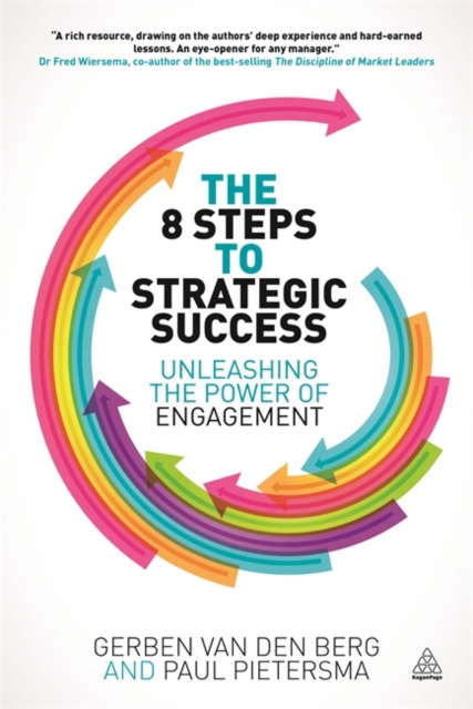 The 8 Steps to Strategic Success : Unleashing the Power of Engagement, Paperback / softback Book