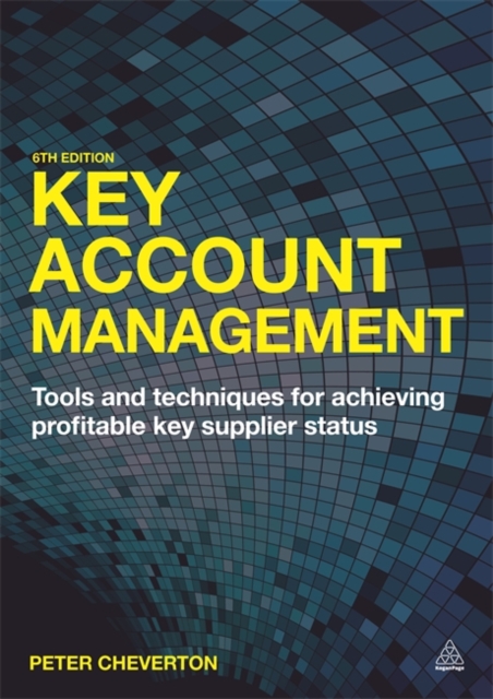 Key Account Management : Tools and Techniques for Achieving Profitable Key Supplier Status, Paperback / softback Book
