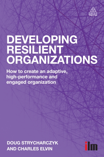Developing Resilient Organizations : How to Create an Adaptive, High-Performance and Engaged Organization, EPUB eBook